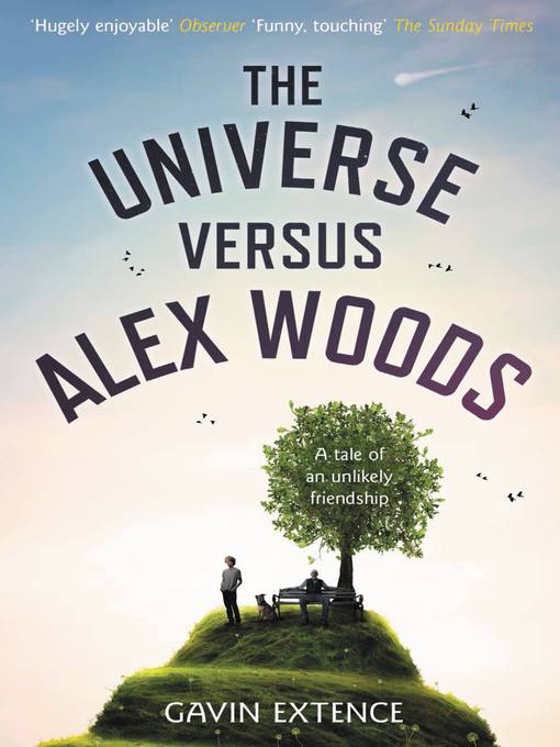 Title details for The Universe Versus Alex Woods by Gavin Extence - Available